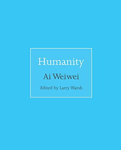 Humanity Ai Wei Wei